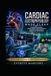 CARDIAC ELECTROPHYSIOLOGY MADE CLEAR: Arrhythmia Interpretation, Catheter Ablation, Pulsed-Field Ablation, and Device Therapy for Nurses, Cardiac Techs, and EP Fellows
