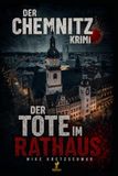 Der Chemnitz-Krimi: Der Tote im Rathaus