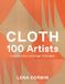 Cloth 100 Artists: Contemporary & Heritage Techniques