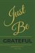 Just Be Grateful: A Guided Journal for Pre-teens