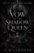 Vow of the Shadow Queen: A Dark Cursed Kingdom Bloodline Betrayal Romance