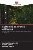 Systèmes OmniScriptum SRL Systèmes de drones militaires: Architecture, intégration opérationnelle et applications stratégiques