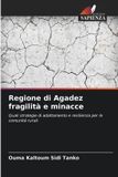 Regione Edizioni Sapienza Regione di Agadez fragilità e minacce