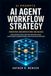 AI Prompts AI Agent Workflow Strategy