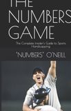 The Numbers Game: The Complete Insider's Guide to Sports Handicapping