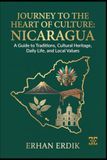 JOURNEY Nicaragua: A Guide to Traditions, Cultural Heritage, Daily Life, and Local Values