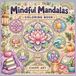Mindful Mandalas: Bold & Easy Coloring Book for Stress Relief, Mindfulness, Relaxation & Inner Peace