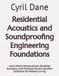 Residential Acoustics and Soundproofing Engineering Foundations: Learn Noise Measurement, Building Acoustics, and Practical Sound Isolation Solutions for Modern Living