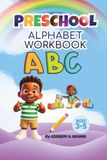 PRESCHOOL ALPHABET WORKBOOK: Trace, Write & Dab the Letter — Ages 3–5