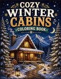 Cozy Winter Cabins Coloring Book