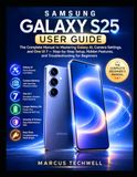 SAMSUNG GALAXY S25 USER GUIDE