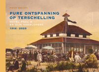 Pure uitgeverij Louise Pure ontspanning op Terschelling: Paal 8 en zijn voorlopers (1916-2025)