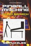 PINBALL MACHINE Word Search: 50 Puzzles For Gamers