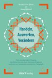 Handeln, DGVT-Verlag Handeln, Auswerten, Verändern: Vom unaufgeregten Umgang mit Menschen mit einer Autismus-Diagnose und einer an Autonomie orientierten Pädagogik