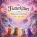 The Flutterkitties The Flutterkitties and the Whispering Cloud Forest