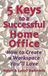 5 Keys to a Successful Home Office: How to Create a Workspace You’ll Love