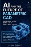 AI and the Future of Parametric CAD: From Computer-Aided Drawing to Agentic Engineering Systems