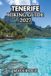 TENERIFE HIKING GUIDE 2027: Winter Sun Trails on Mount Teide Anaga Forests and Coastal Paths with Itineraries and Routes for all Levels