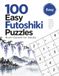 Futoshiki Puzzles – Easy: 100 Easy Japanese Logic Puzzles for Adults and Beginners with Solutions