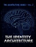 THE Independently Published THE IDENTITY ARCHITECTURE - The Architecture Series Vol. 2