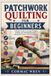 PATCHWORK Independently Published Patchwork Quilting for Beginners: A Simple Guide to Cutting, Piecing, Quilting, and Finishing Beautiful Handmade Projects with Confidence