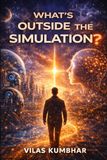 What’s Outside the Simulation?