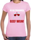 Bellatio Decorations Vrijgezellen T-shirt dames - roze - Ik ga trouwen geef wijn - vrijgezellenfeest M