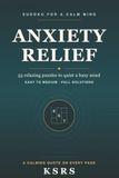 ANXIETY RELIEF SUDOKU FOR CALM MIND: SOLVE A PUZZLE SETTLE THE MIND
