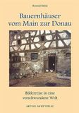 Bauernhäuser Imhof Verlag Bauernhäuser vom Main zur Donau