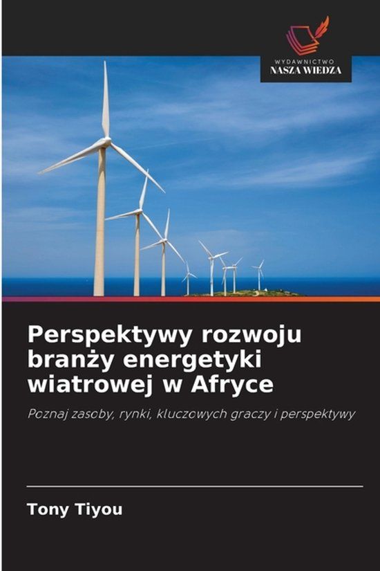 Perspektywy OmniScriptum SRL Perspektywy rozwoju branży energetyki wiatrowej w Afryce
