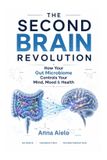 The Libri GmbH The Second Brain Revolution: How Your Gut Microbiome Controls Your Mind, Mood & Health Paperback