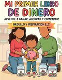 Mi Primer Libro de Dinero: Financial Literacy for Kids Ages 5–7 | Bilingual Spanish English Money Workbook: Aprende A Ganar, Ahorrar y Compartir | Fun and Simple Money Book for Beginners