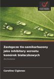 Zastępcze tio-semikarbazony jako inhibitory wzrostu komórek białaczkowych: Dochodzenie