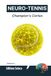 NEURO-TENNIS Champion's Cortex: Mastering Match Analysis and the Cognitive Science of Performance (Volume 4)