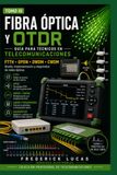 Fibra Óptica y OTDR: FTTH • GPON • DWDM • CWDM