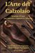L'Arte del Calzolaio: Tecniche di base per costruire e riparare la calzature.Guida Pratica di Artigianato e Pelletteria per Principianti