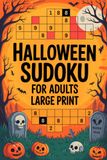 Halloween Sudoku for Adults: Thoughtful Puzzle Challenge Book for Grown-Ups with Spooky Season Theme
