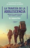 La travesía de la adolescencia: Manual de supervivencia para madres y padres