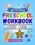 All-In-One Preschool Workbook: Colors, Numbers, Shapes & Letters for ages 2-5