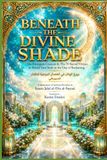 BENEATH THE DIVINE SHADE: The Emergent Crescent & The 70 Sacred Virtues to Shield Your Soul on the Day of Reckoning