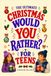 The Ultimate Christmas Would You Rather for Teens