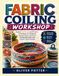 FABRIC COILING WORKSHOP: Explore Traditional and Modern Techniques for Designing Unique Fiber Creations, Functional Crafts, and Artistic Home Accents