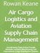 Air Cargo Logistics and Aviation Supply Chain Management