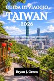 GUIDA DI VIAGGIO TAIWAN 2026