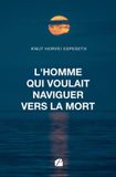 L'homme Du Pantheon L'homme qui voulait naviguer vers la mort Paperback