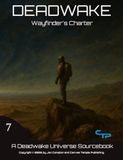 The Wayfinder's Charter: A Deadwake Source Book