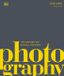 Photography: DK Definitive Cultural Histories- Photography