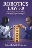 Robotics Law 3.0: Governing Humanoid Robots in the Age of Physical Intelligence