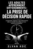 LES ADULTES APPRENNENT DIFFÉREMMENTS : LA PRISE DE DÉCISION RAPIDE