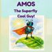 AMOS The Superfly Cool Guy!: A calm-cool adventure where Amos the Superfly helps friends, handles big feelings, and turns trouble into celebration